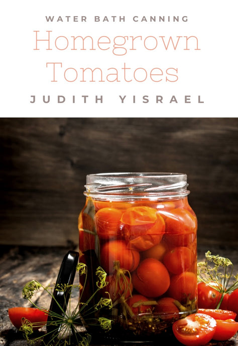 Water Bath Canning Guide: Homegrown Tomatoes Edition (Free Download)