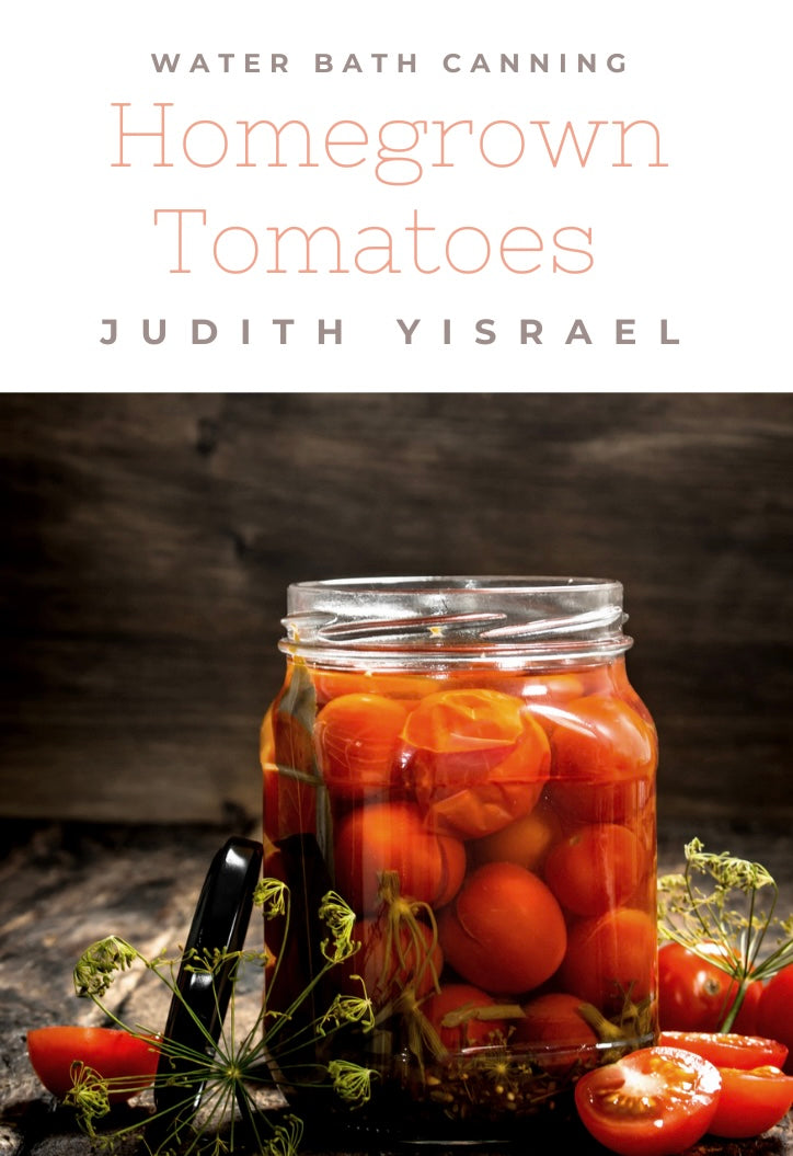 Water Bath Canning Guide: Homegrown Tomatoes Edition (Free Download)